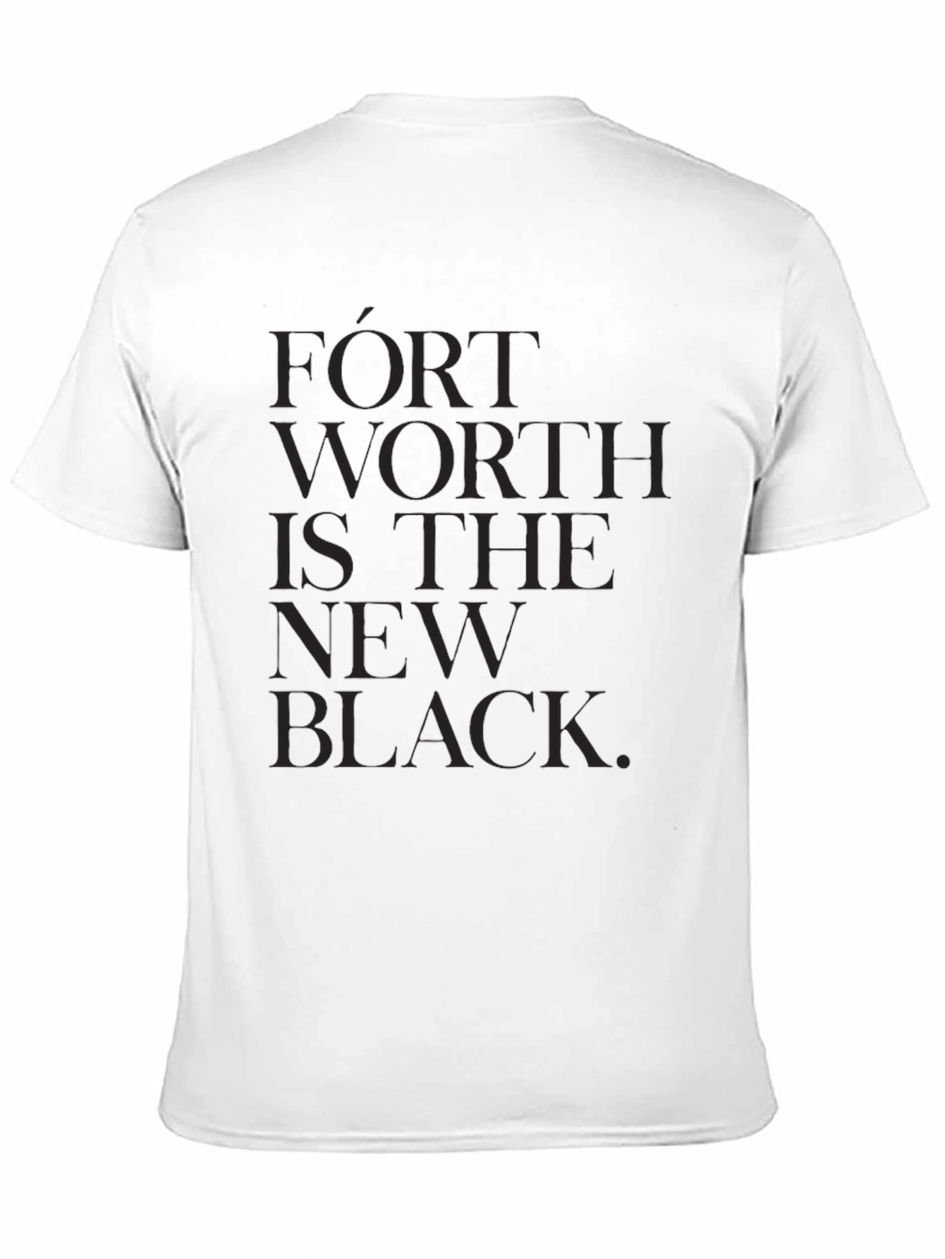 Fort Worth is the New Black T-Shirt