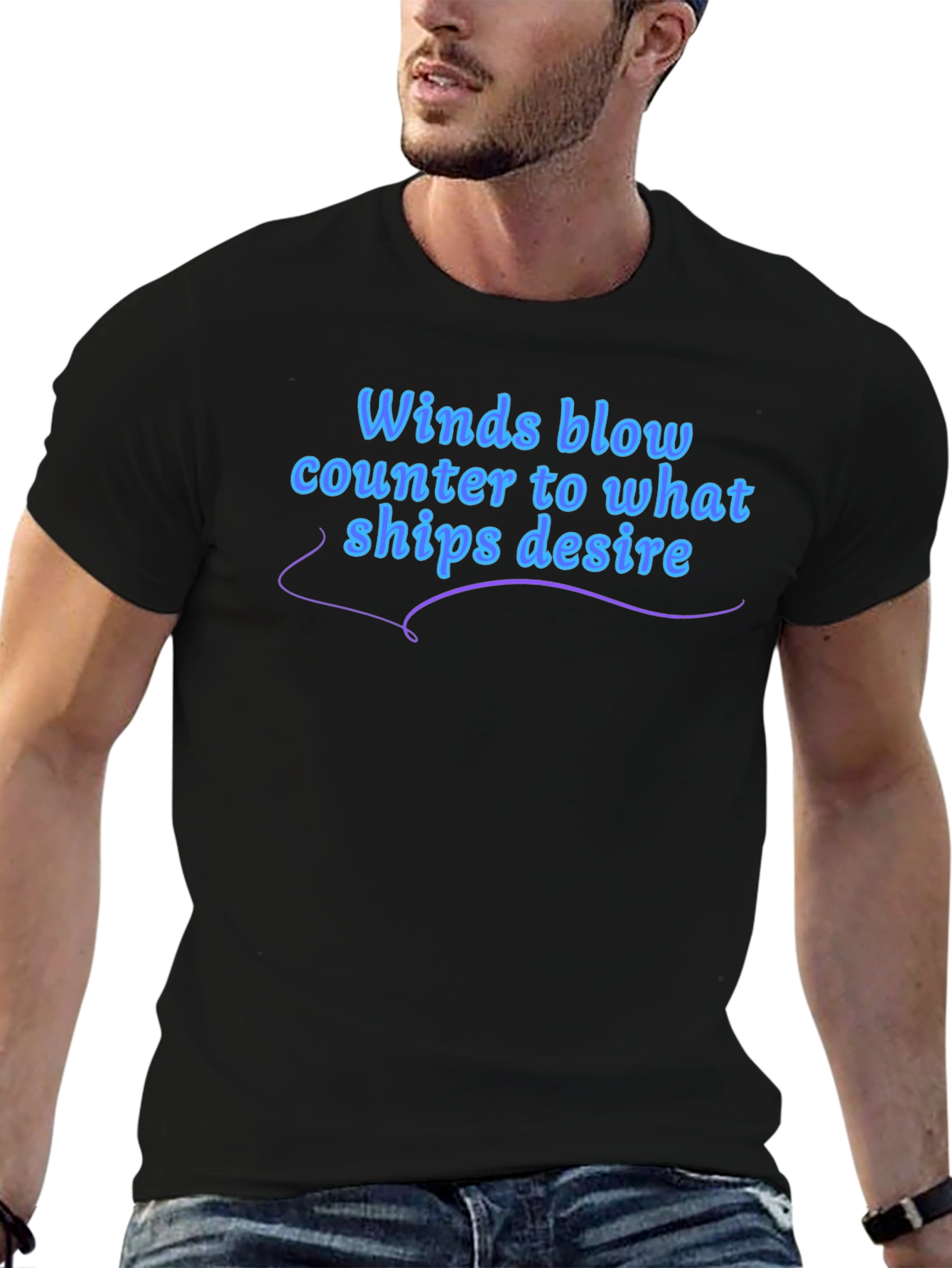 Winds Blow T-Shirt - Ships Desire Quote Graphic Tee
