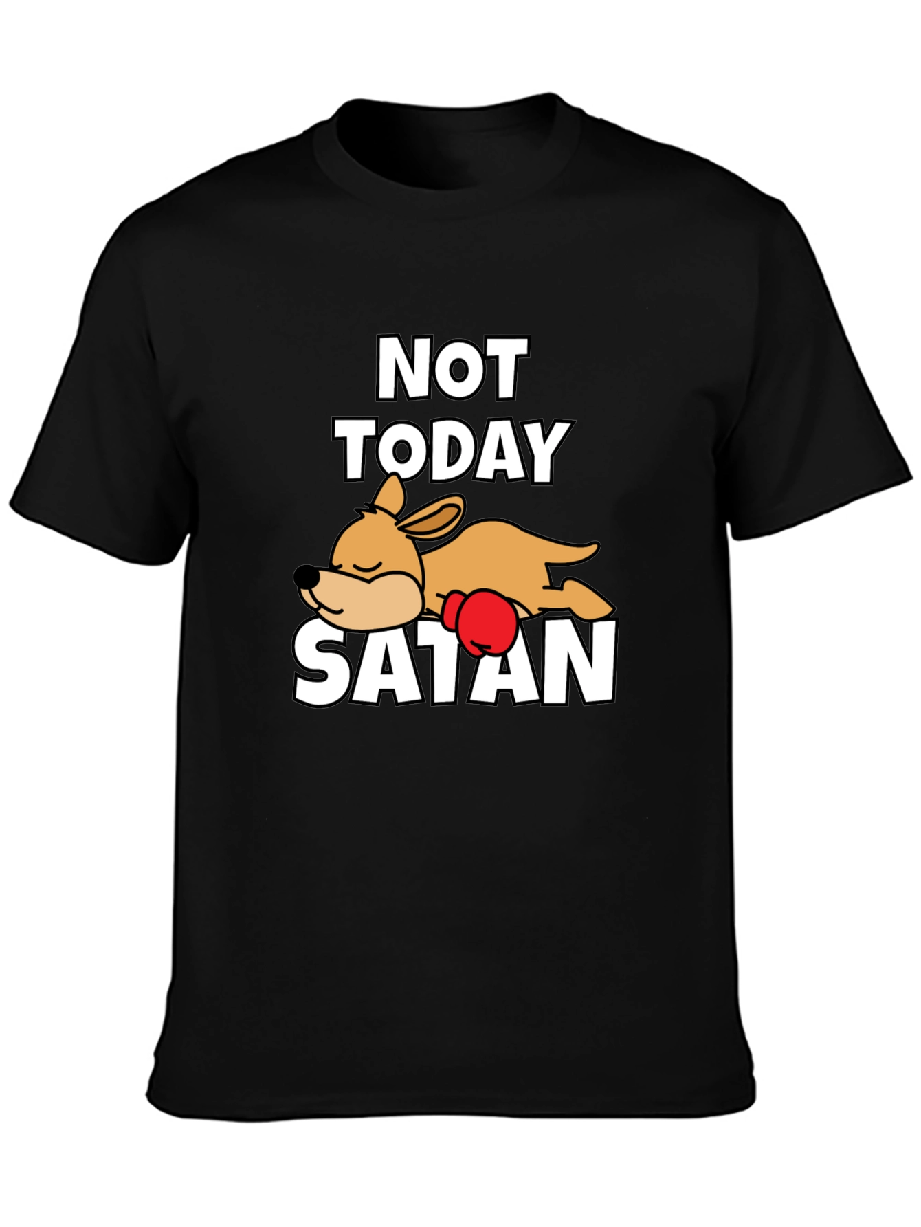 Not Today Satan Dog T-Shirt