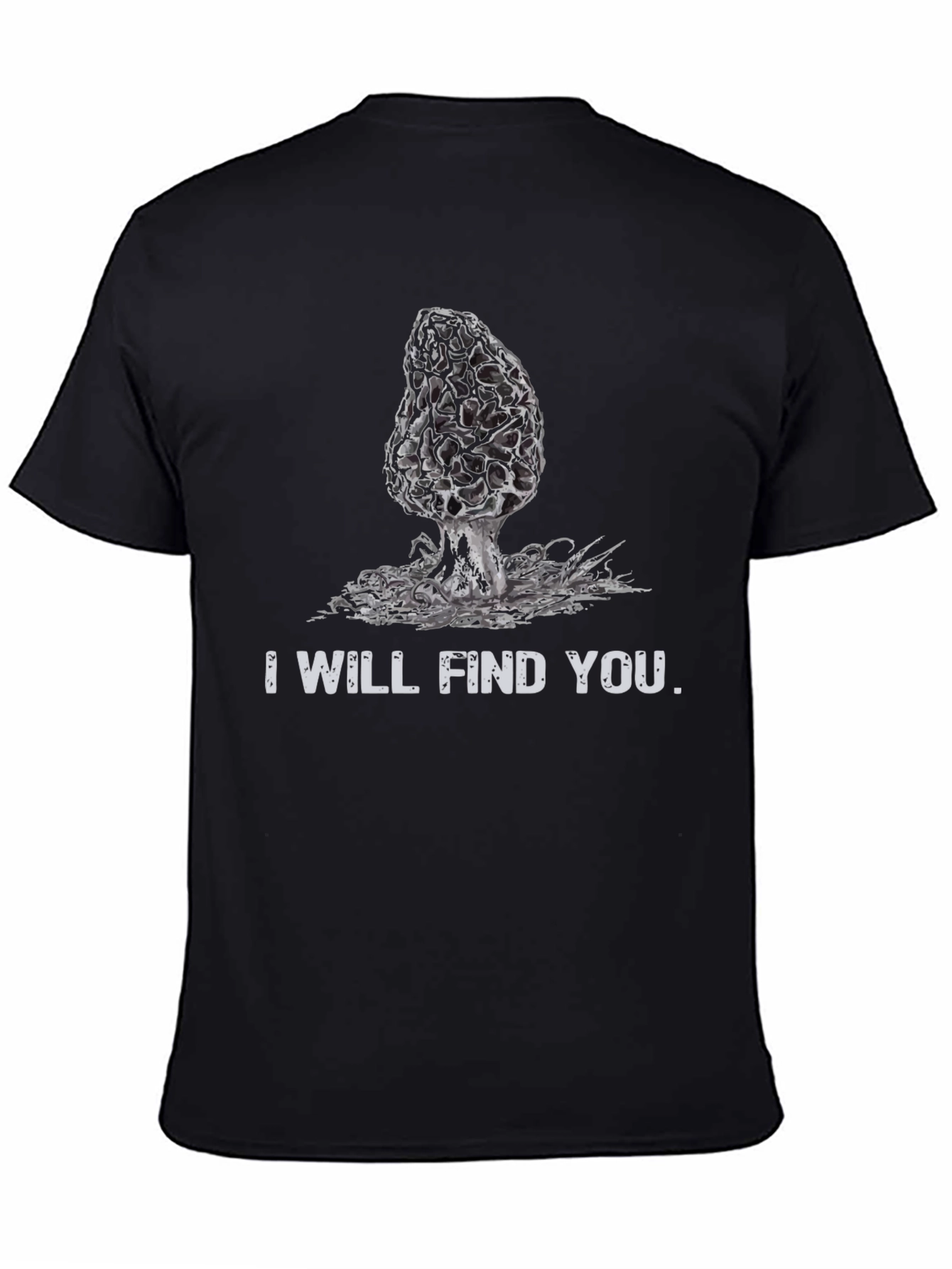 I Will Find You Morel Mushroom T-Shirt
