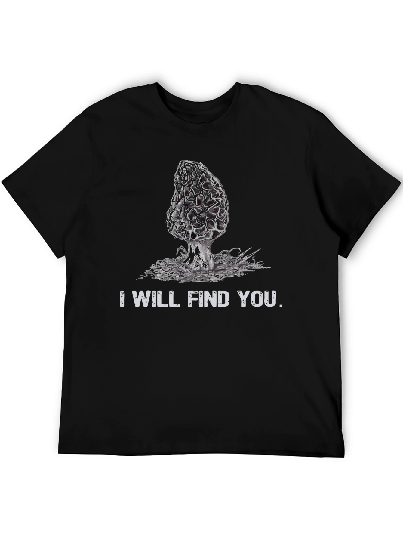 I Will Find You Morel Mushroom T-Shirt