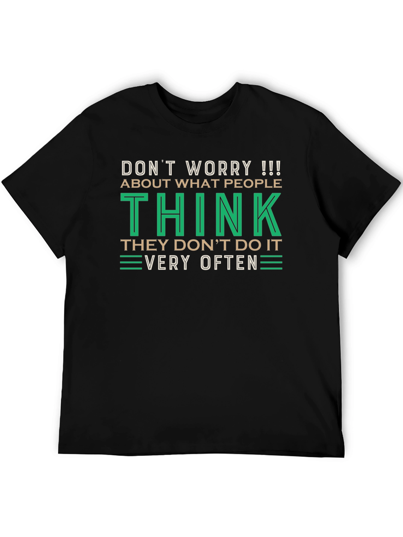 Dont Worry What People Think Graphic T-Shirt