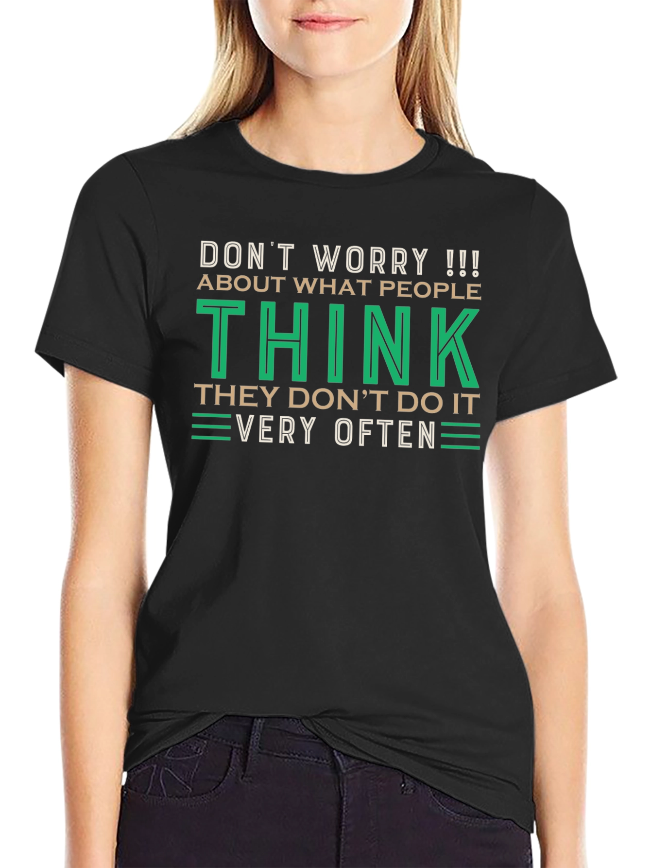 Dont Worry What People Think Graphic T-Shirt