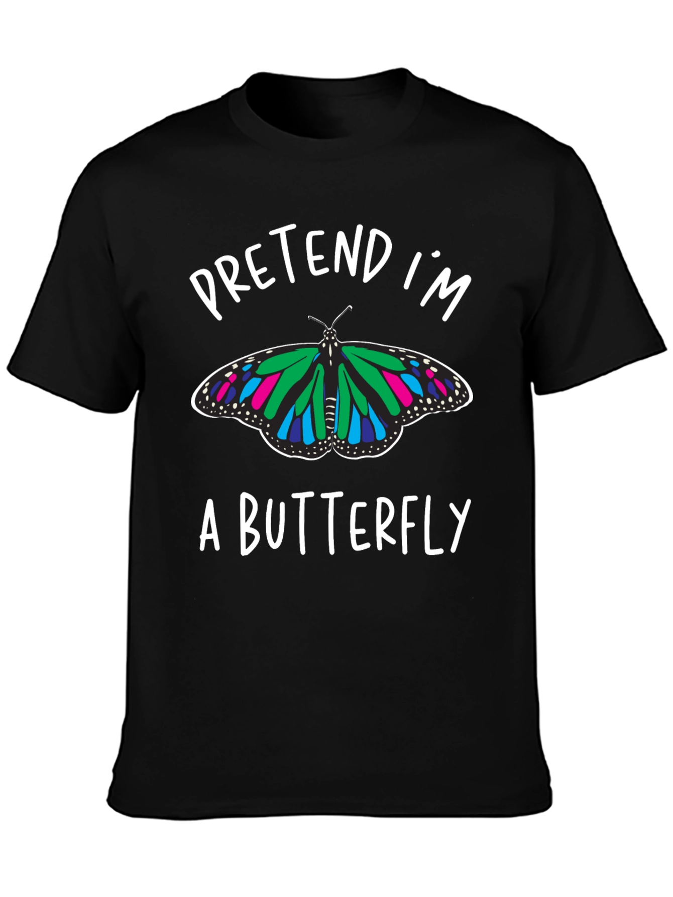 Pretend Im a Butterfly Graphic Tee