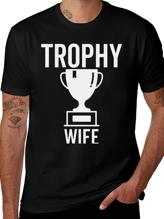 Trophy Wife Graphic Tee - Novelty Husband Shirt