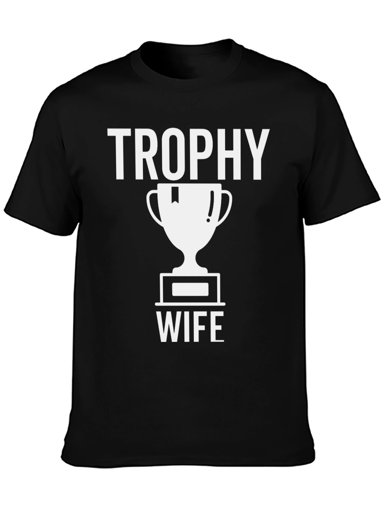 Trophy Wife Graphic Tee - Novelty Husband Shirt