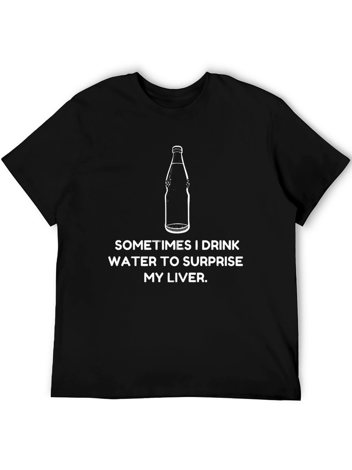 Funny Sometimes I Drink Water T-Shirt
