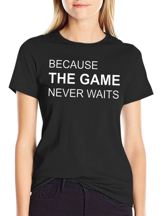 The Game Never Waits Black Cotton Tee