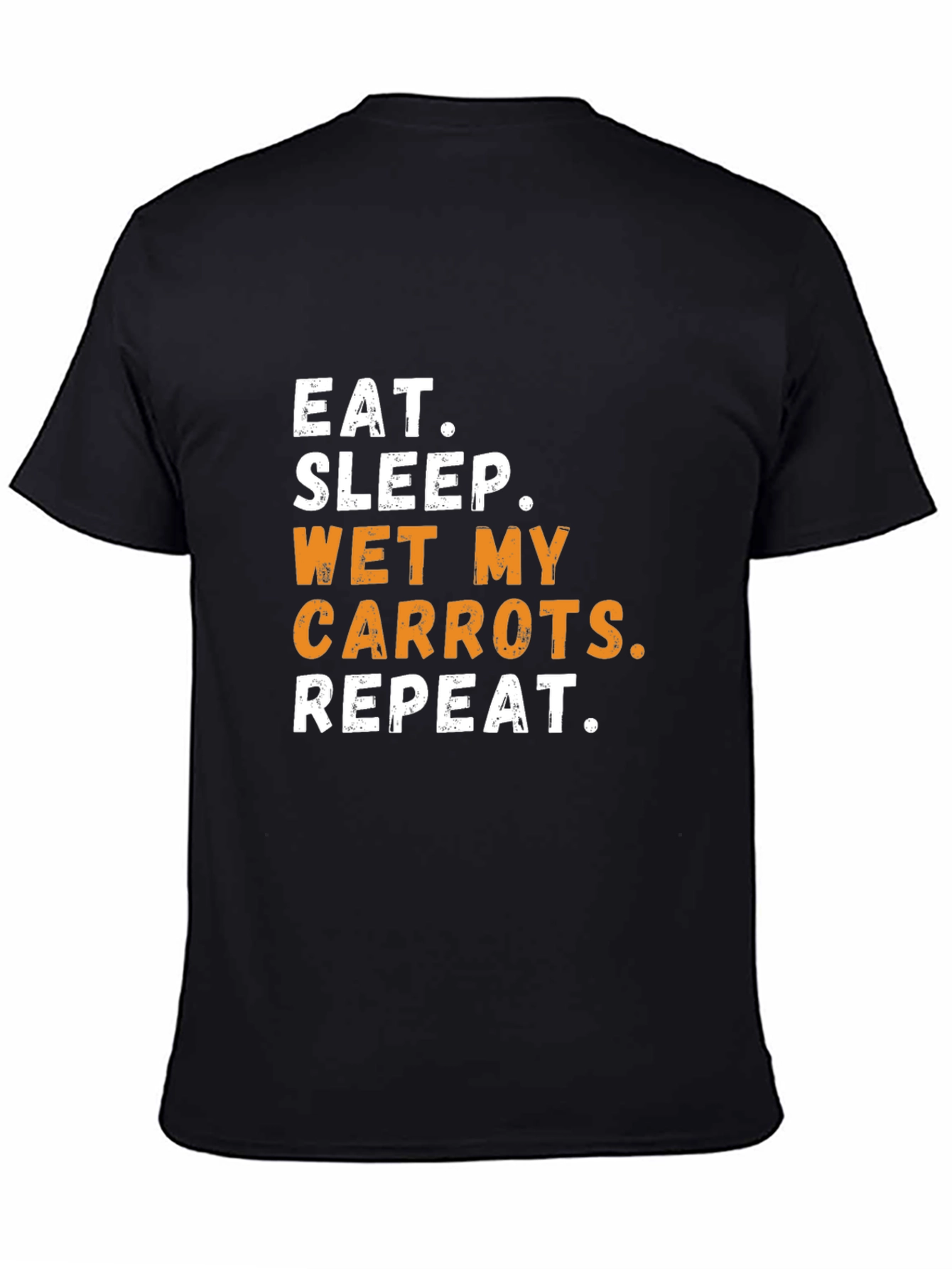 Eat Sleep Wet My Carrots Repeat Black T-Shirt