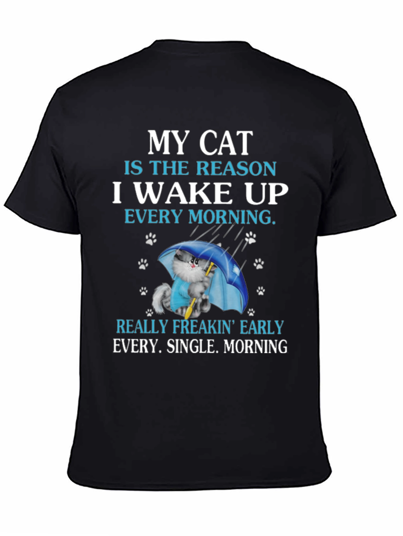My Cat Reason Wake Up T-Shirt