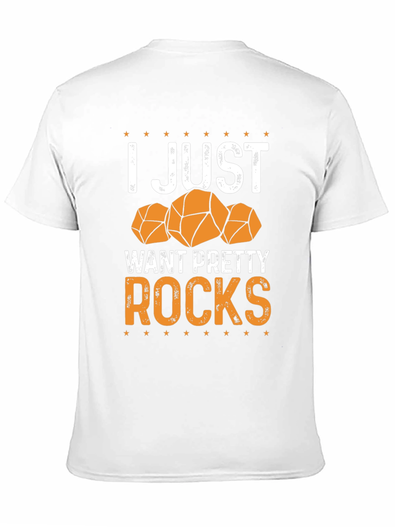 I Just Want Pretty Rocks T-Shirt