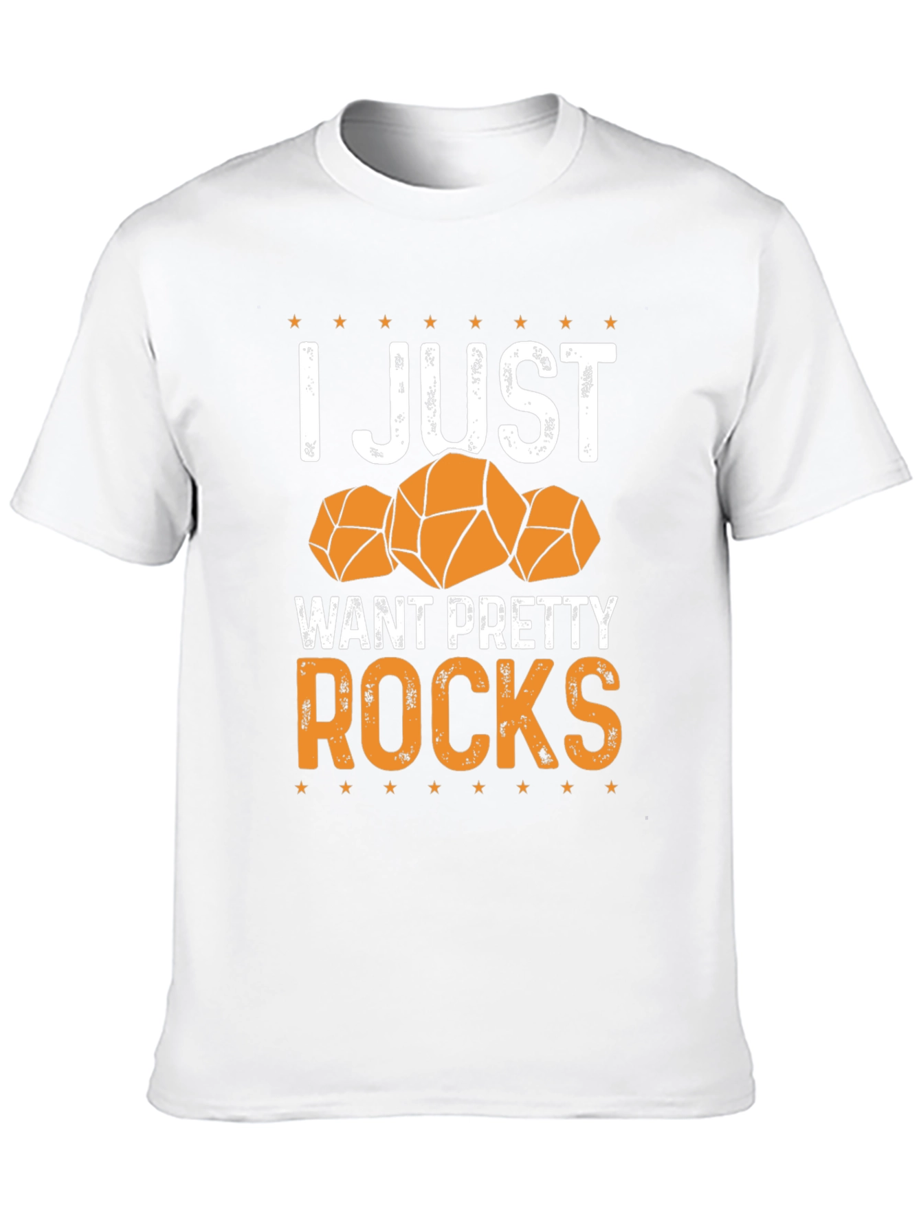 I Just Want Pretty Rocks T-Shirt