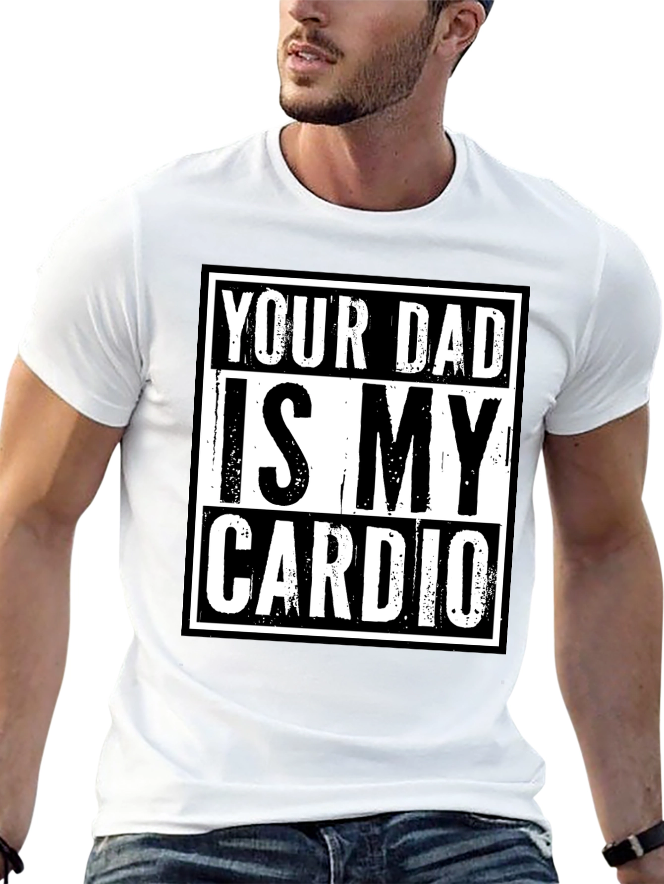 Your Dad is My Cardio Funny Graphic T-Shirt