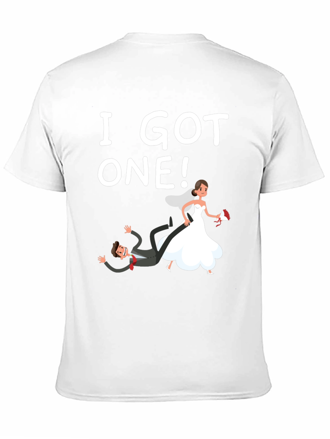 I Got One! T-Shirt - Funny Wedding Groom Tee