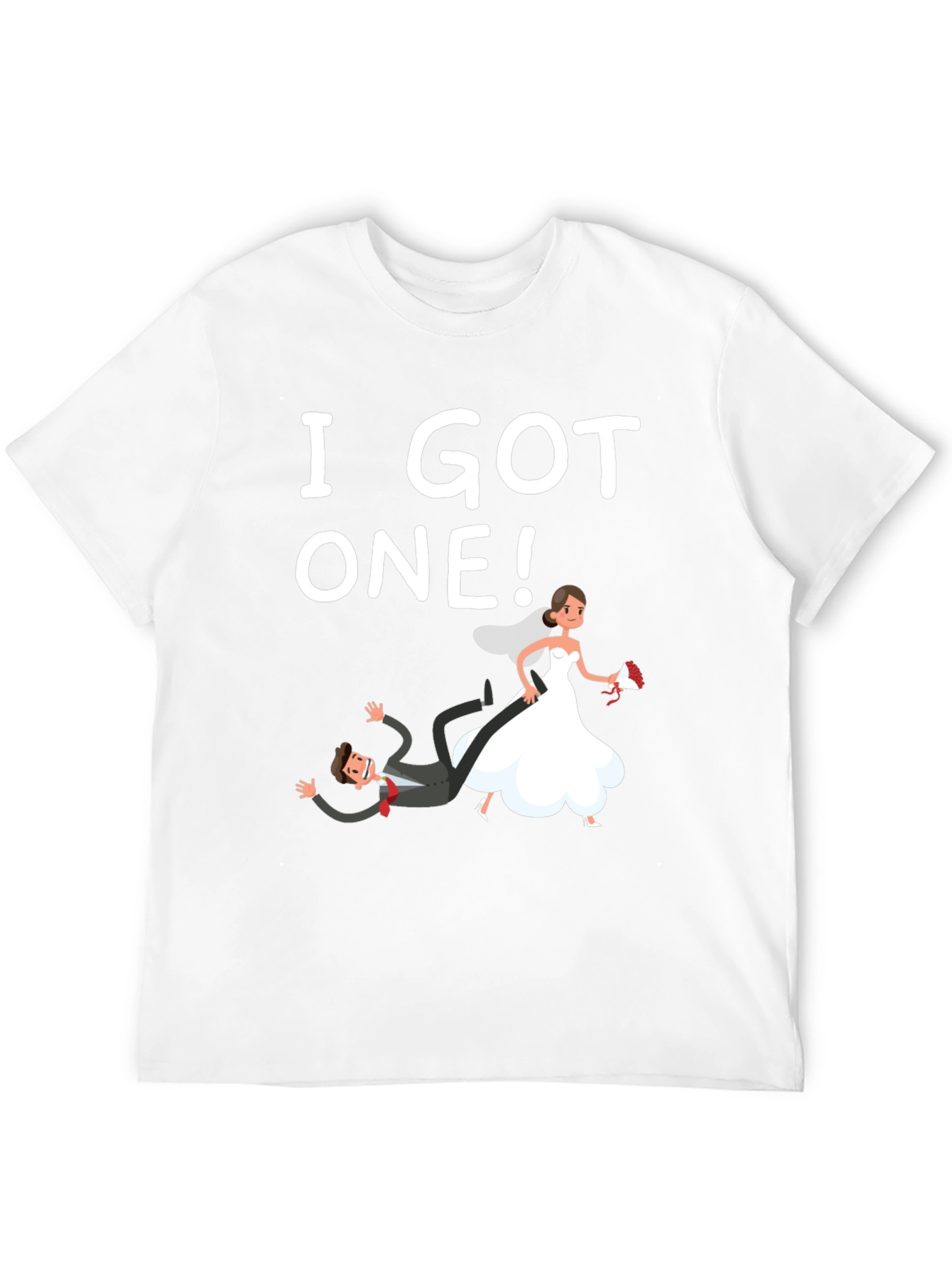 I Got One! T-Shirt - Funny Wedding Groom Tee