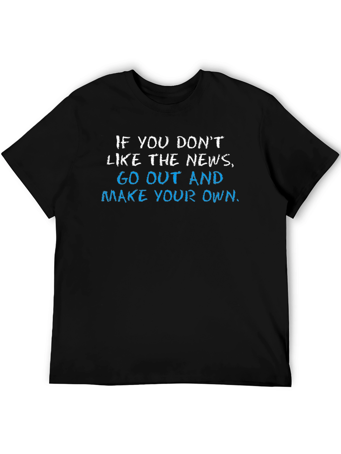 If You Dont Like The News Graphic Tee