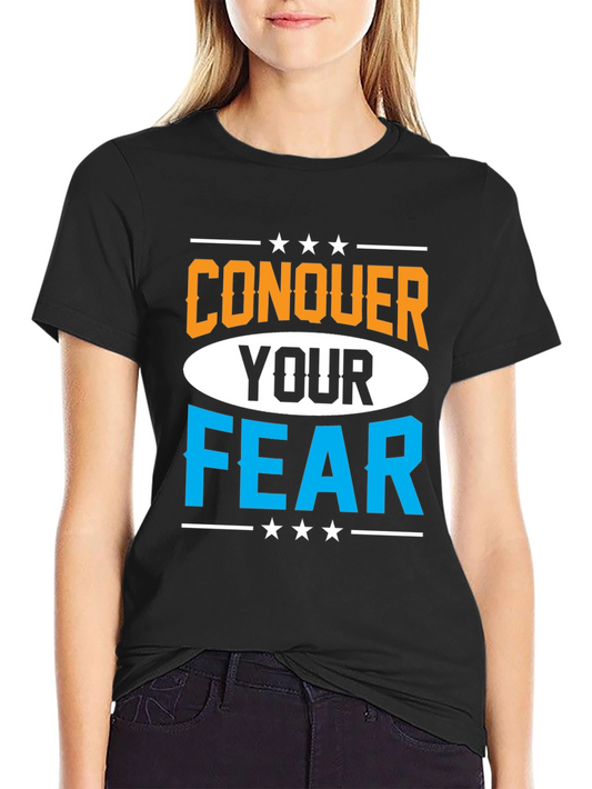 Conquer Your Fear T-Shirt Motivational Graphic Tee