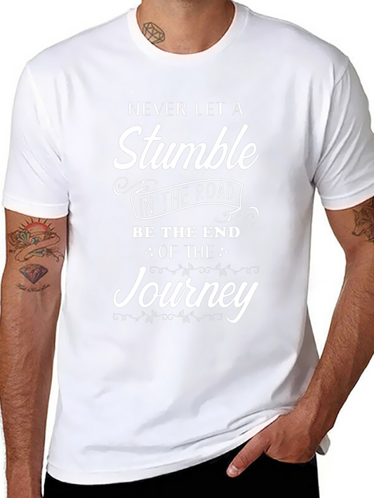 Motivational T-Shirt: Never Let A Stumble