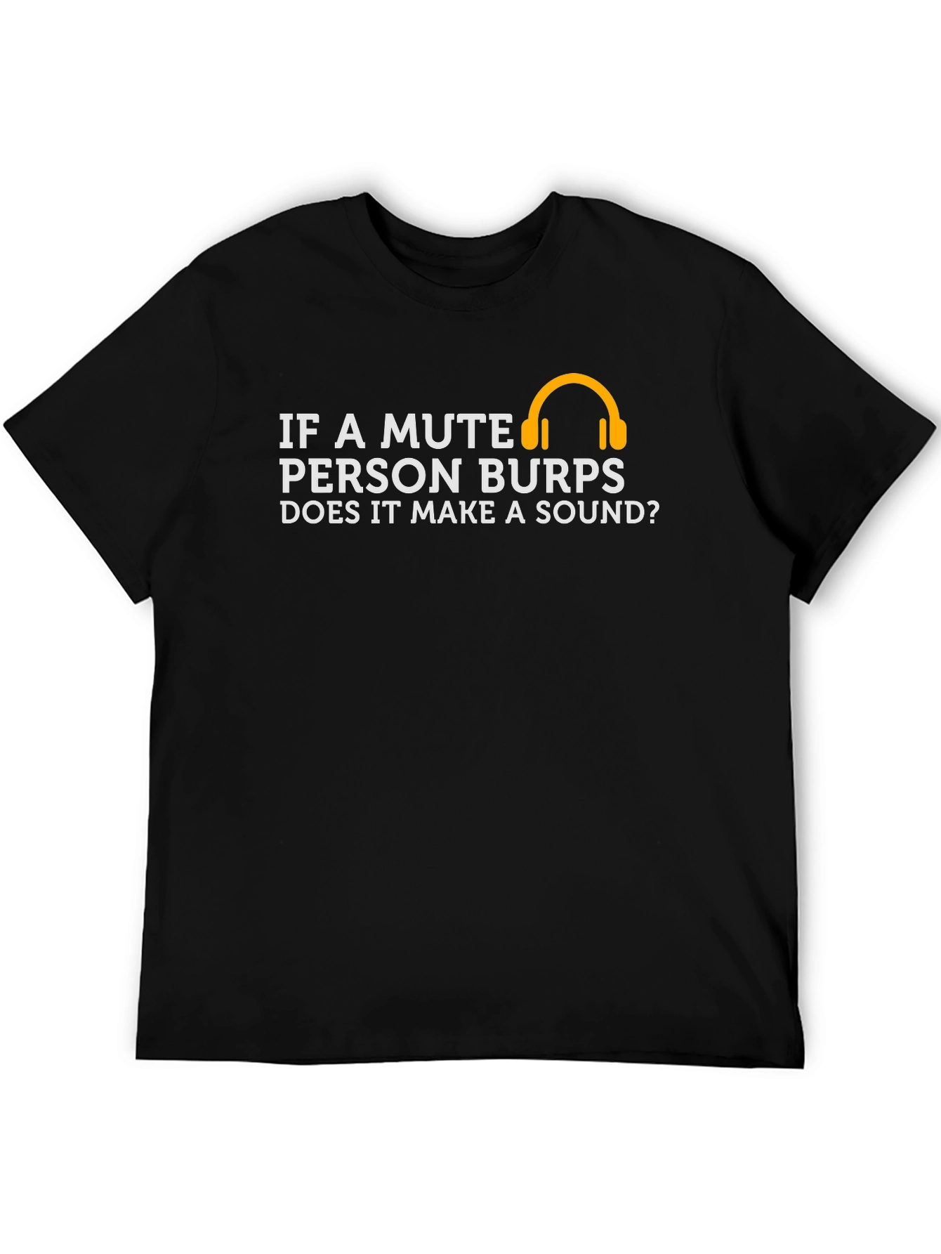 Mute Person Burps T-Shirt - Funny Graphic Tee