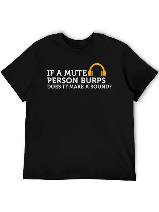 Mute Person Burps T-Shirt - Funny Graphic Tee
