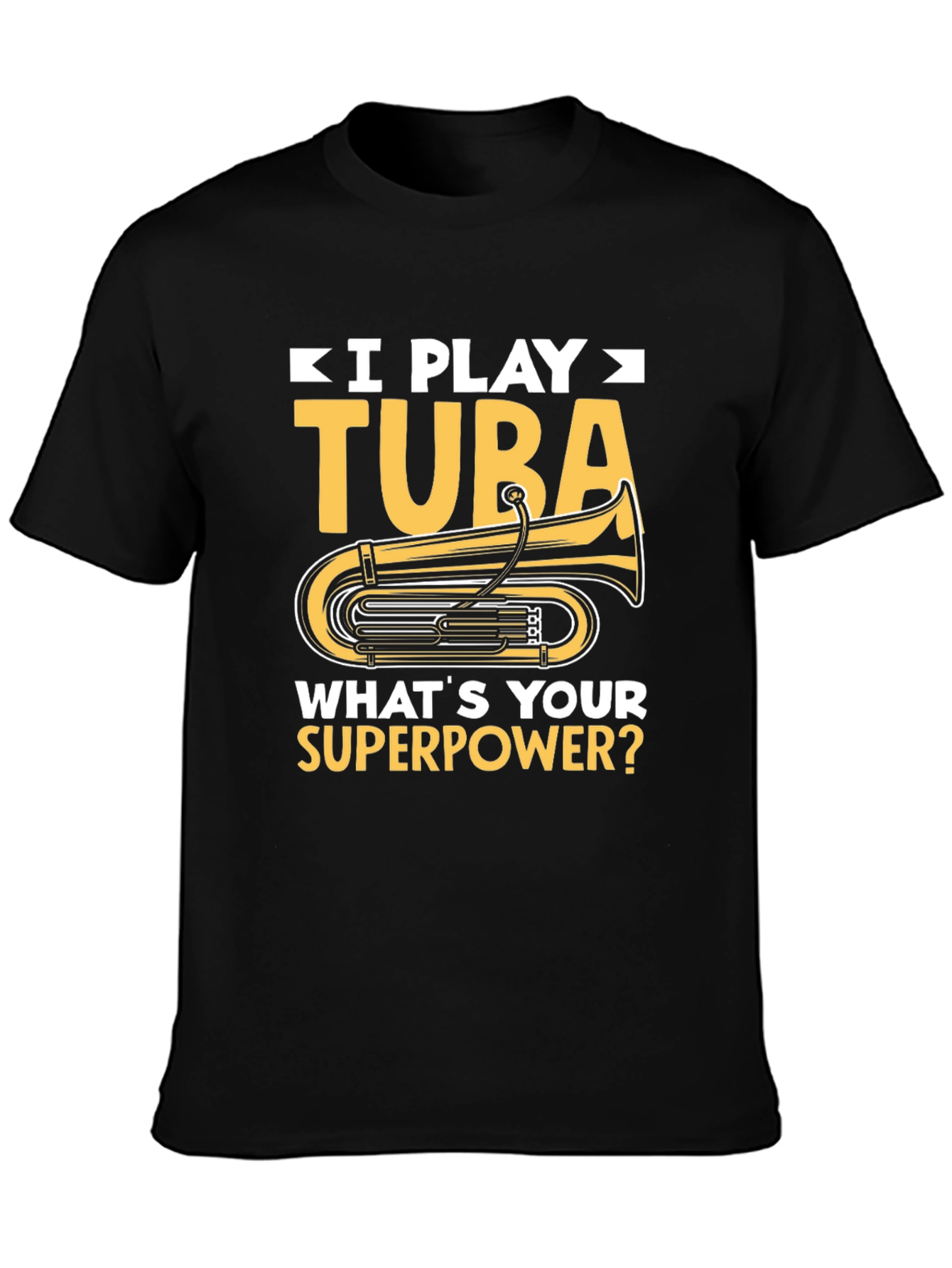 I Play Tuba Superpower T-Shirt - Musician Gift