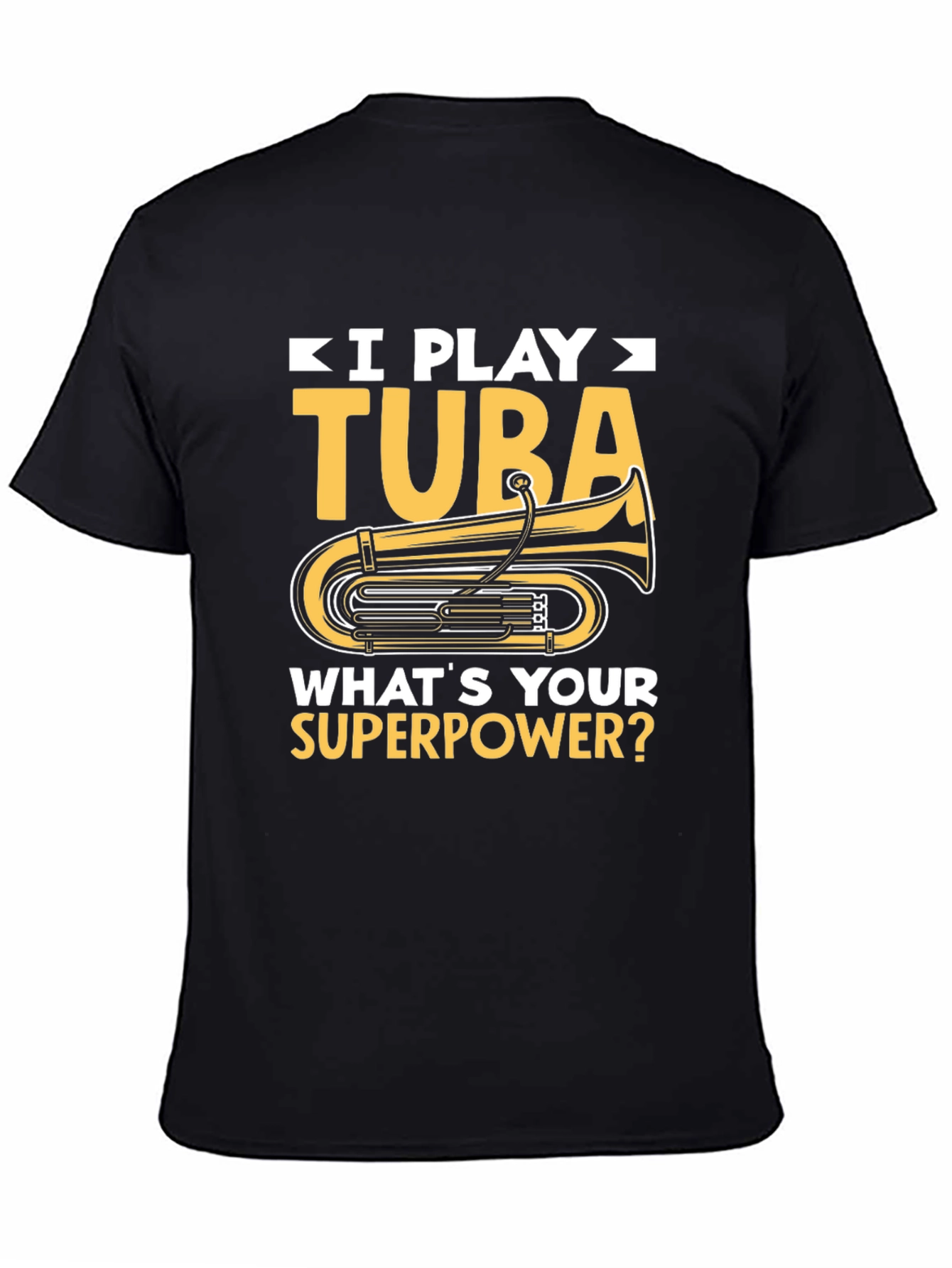 I Play Tuba Superpower T-Shirt - Musician Gift