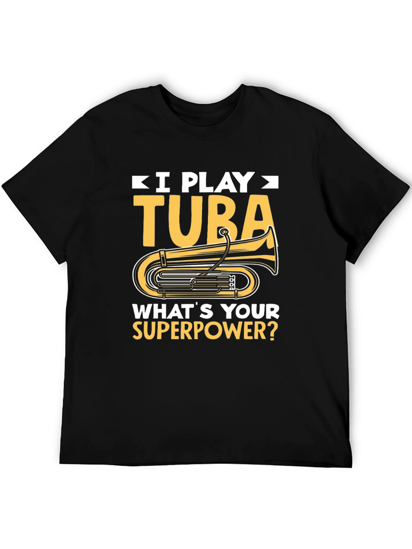 I Play Tuba Superpower T-Shirt - Musician Gift