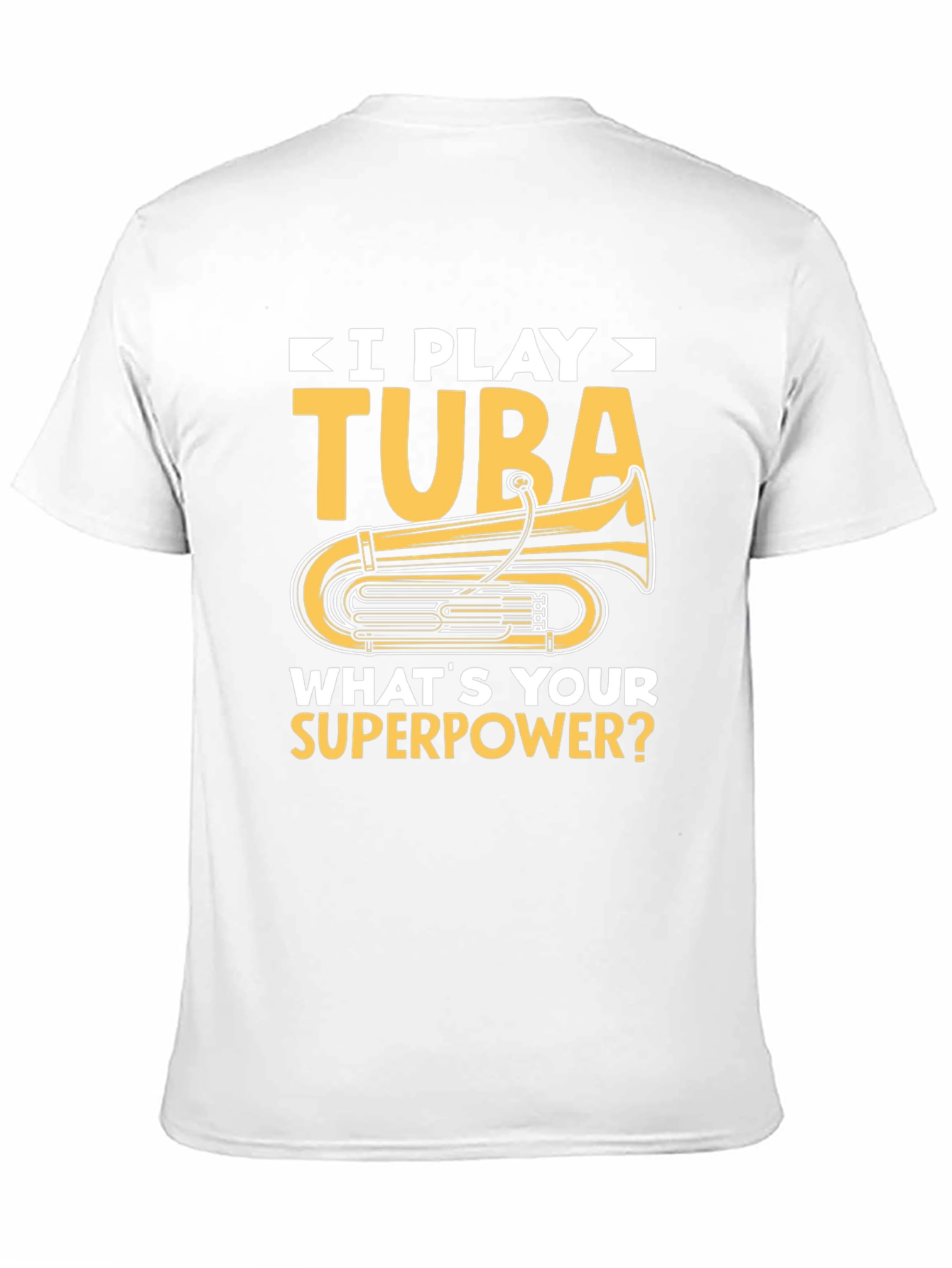 I Play Tuba Superpower T-Shirt - Musician Gift