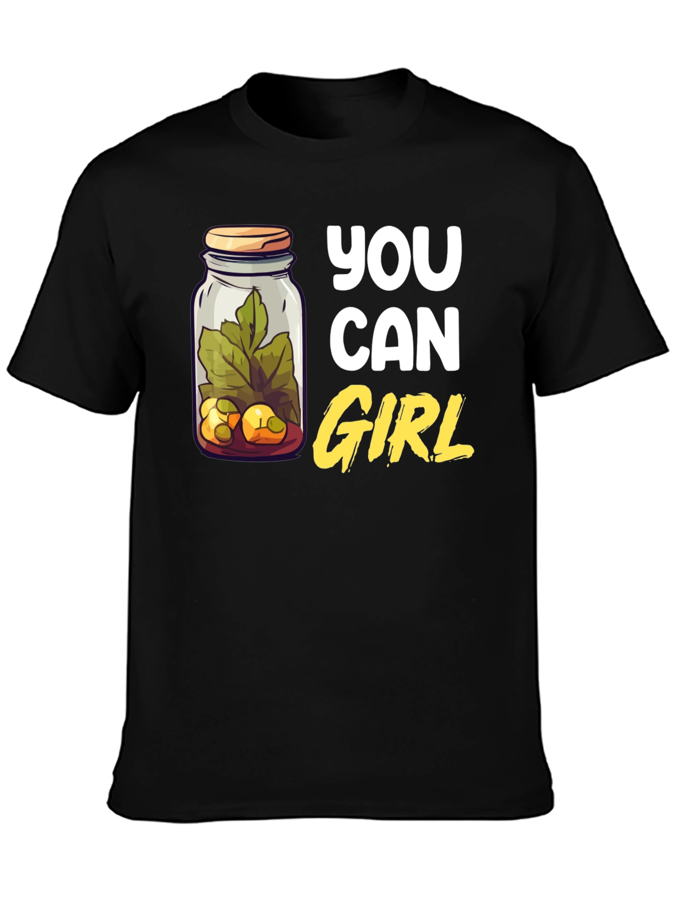 You Can Girl Pickle Jar T-Shirt