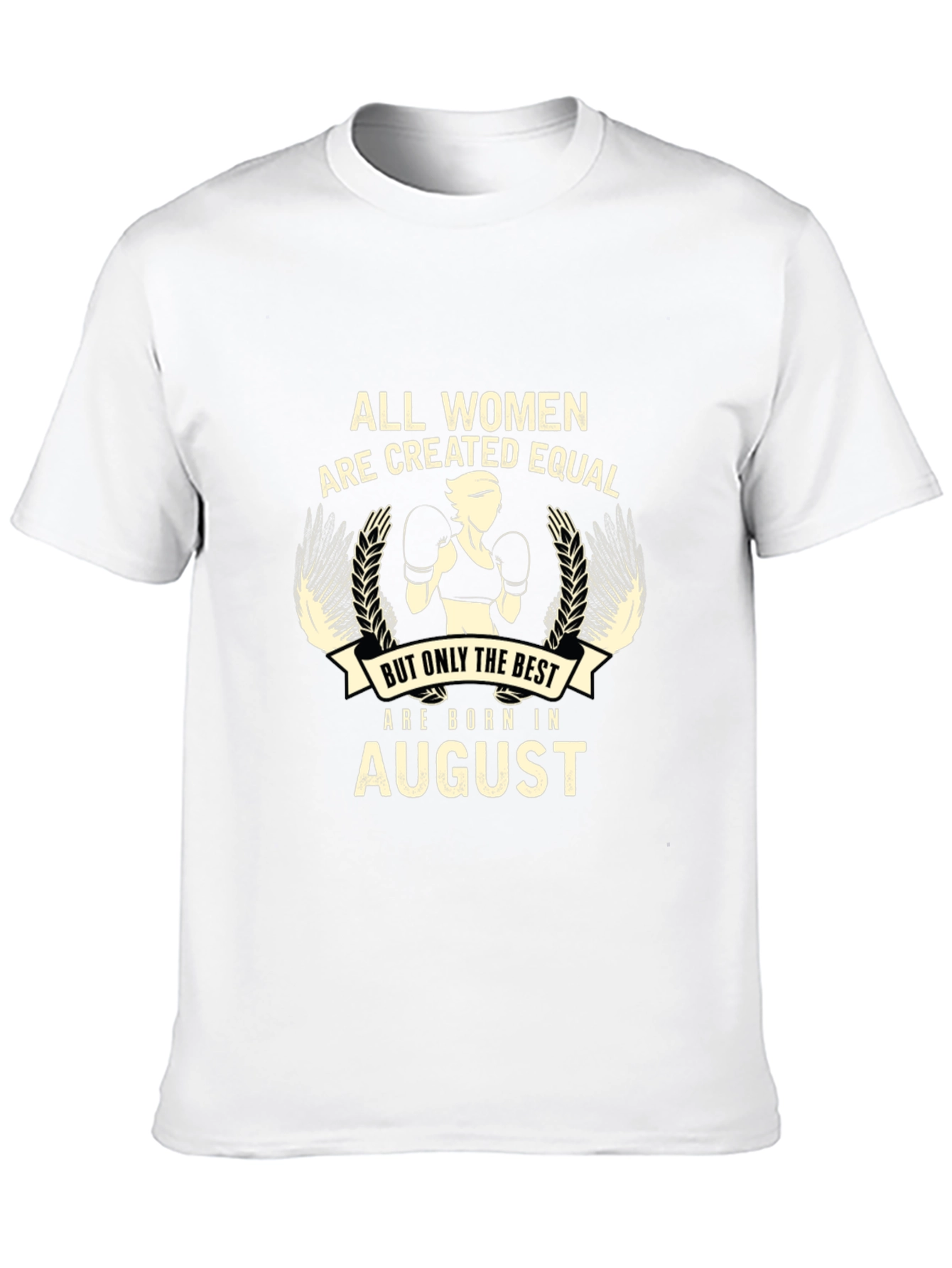 All Women Are Created Equal August Birthday Black T-Shirt