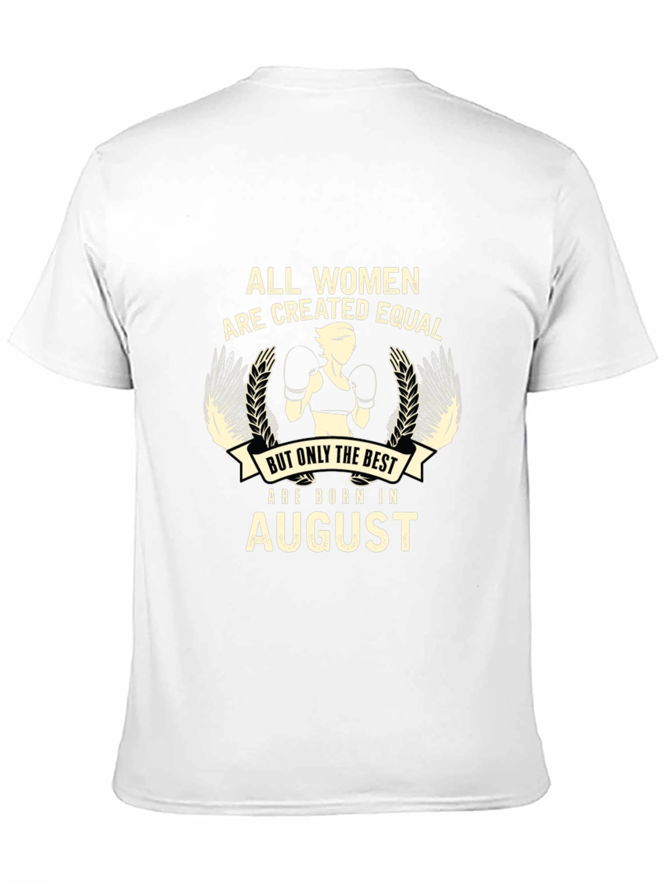 All Women Are Created Equal August Birthday Black T-Shirt