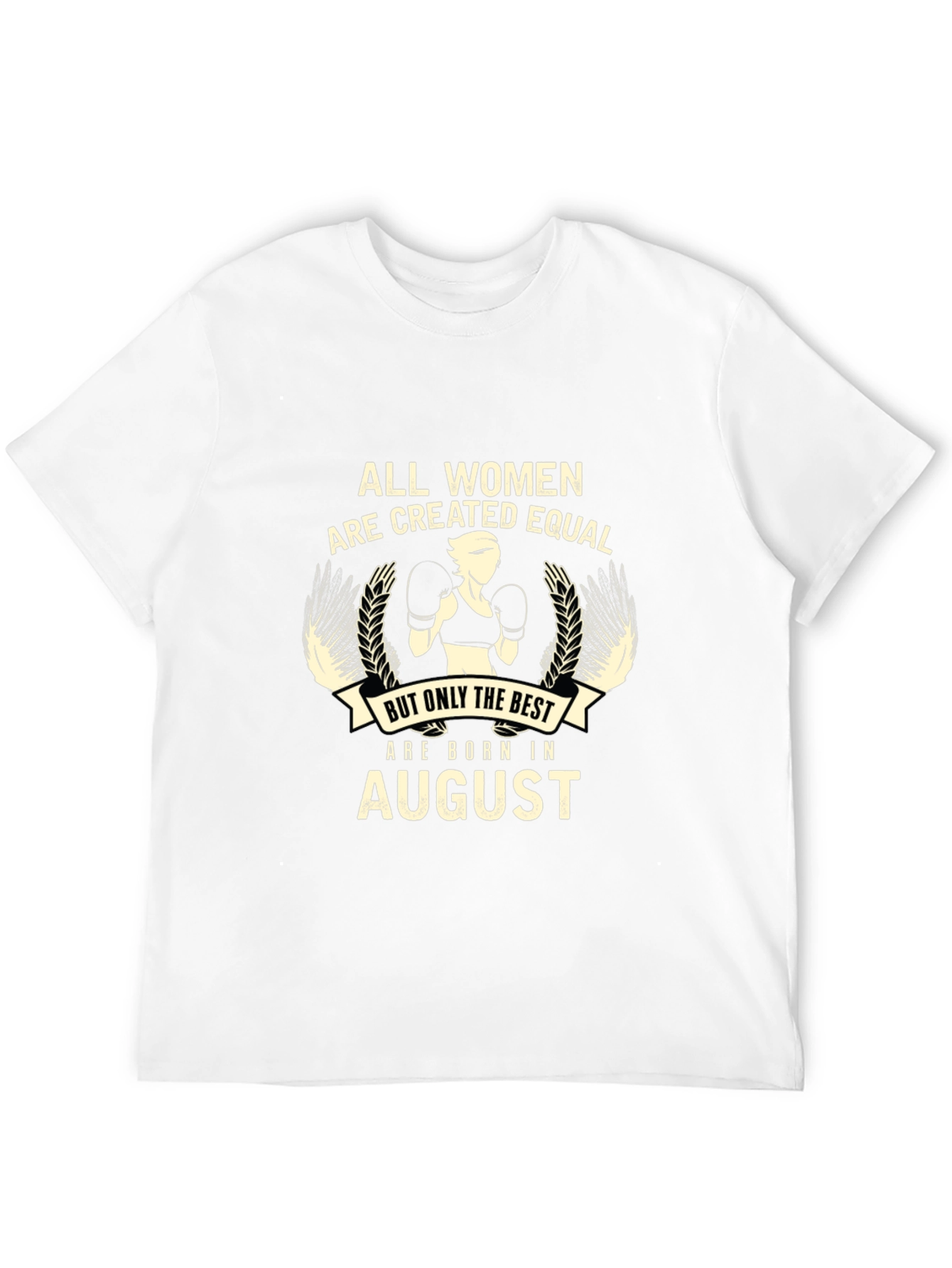 All Women Are Created Equal August Birthday Black T-Shirt