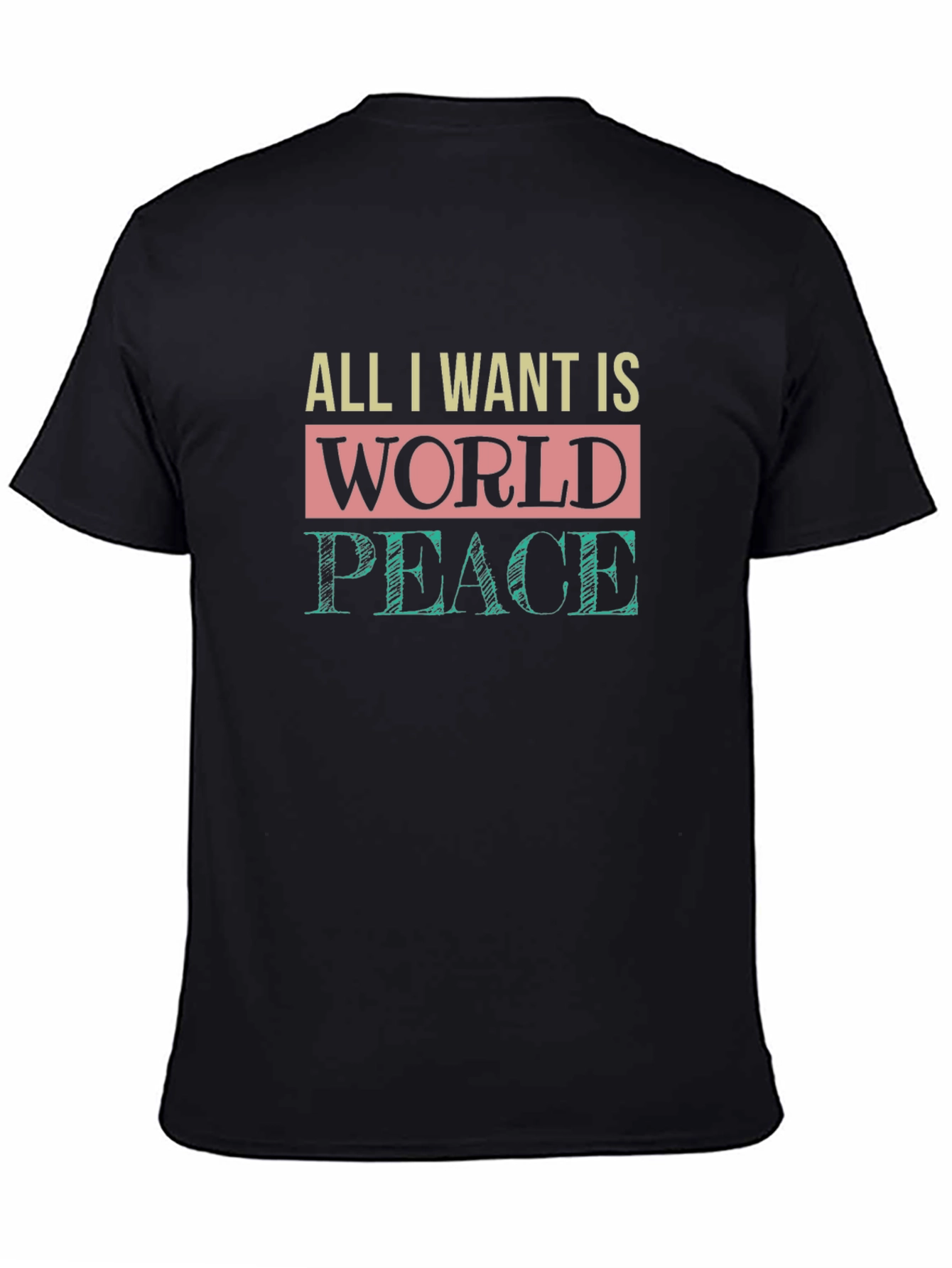All I Want is World Peace Graphic T-Shirt