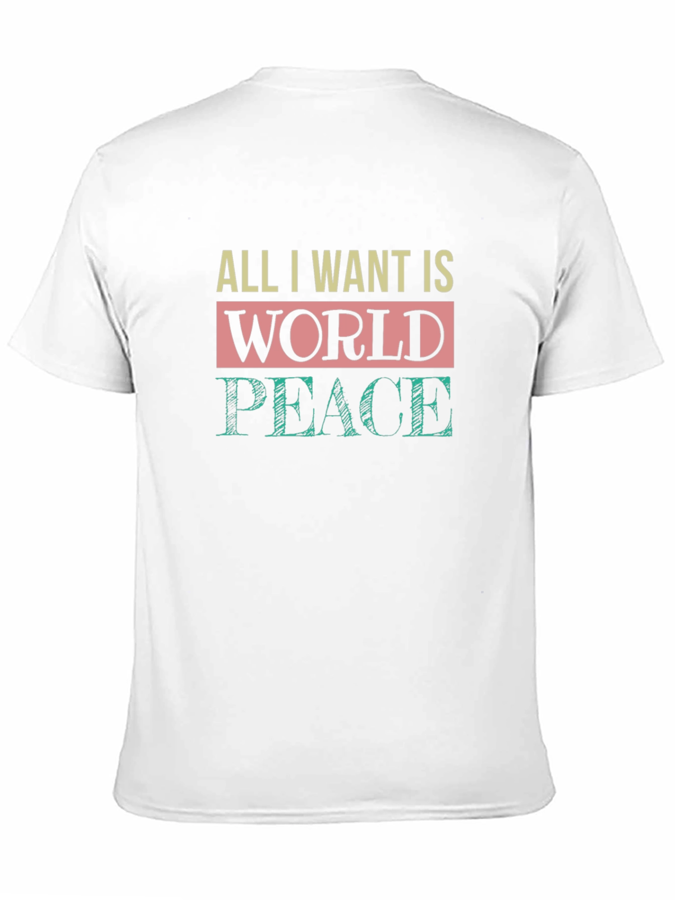 All I Want is World Peace Graphic T-Shirt