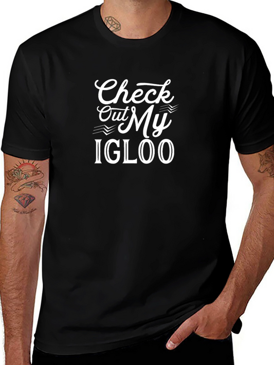 Check Out My Igloo Graphic Tee - Black Cotton T-Shirt