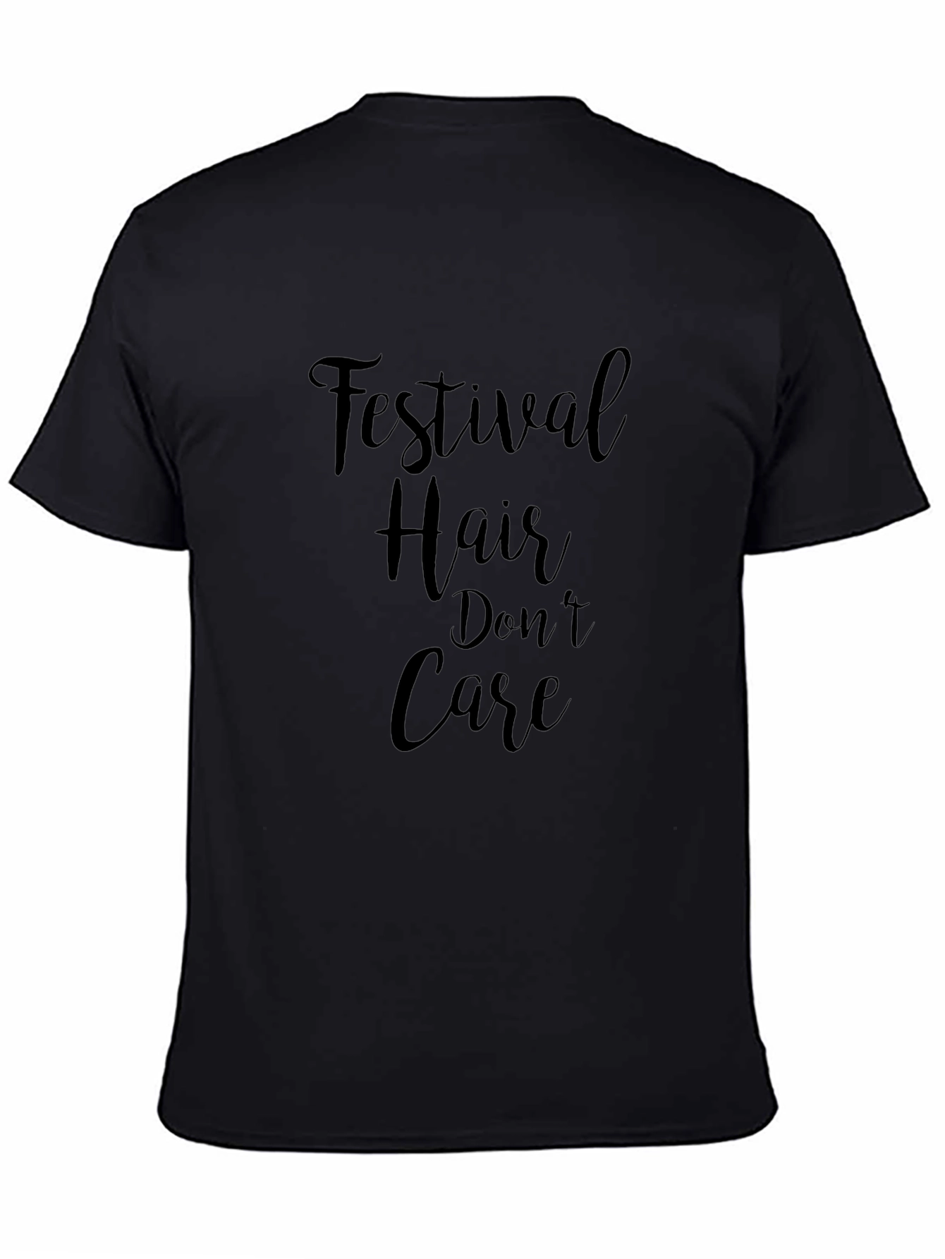 Festival Hair Dont Care Black T-Shirt