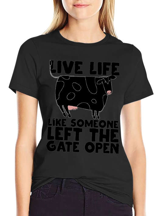 Live Life Cow T-Shirt - Left the Gate Open