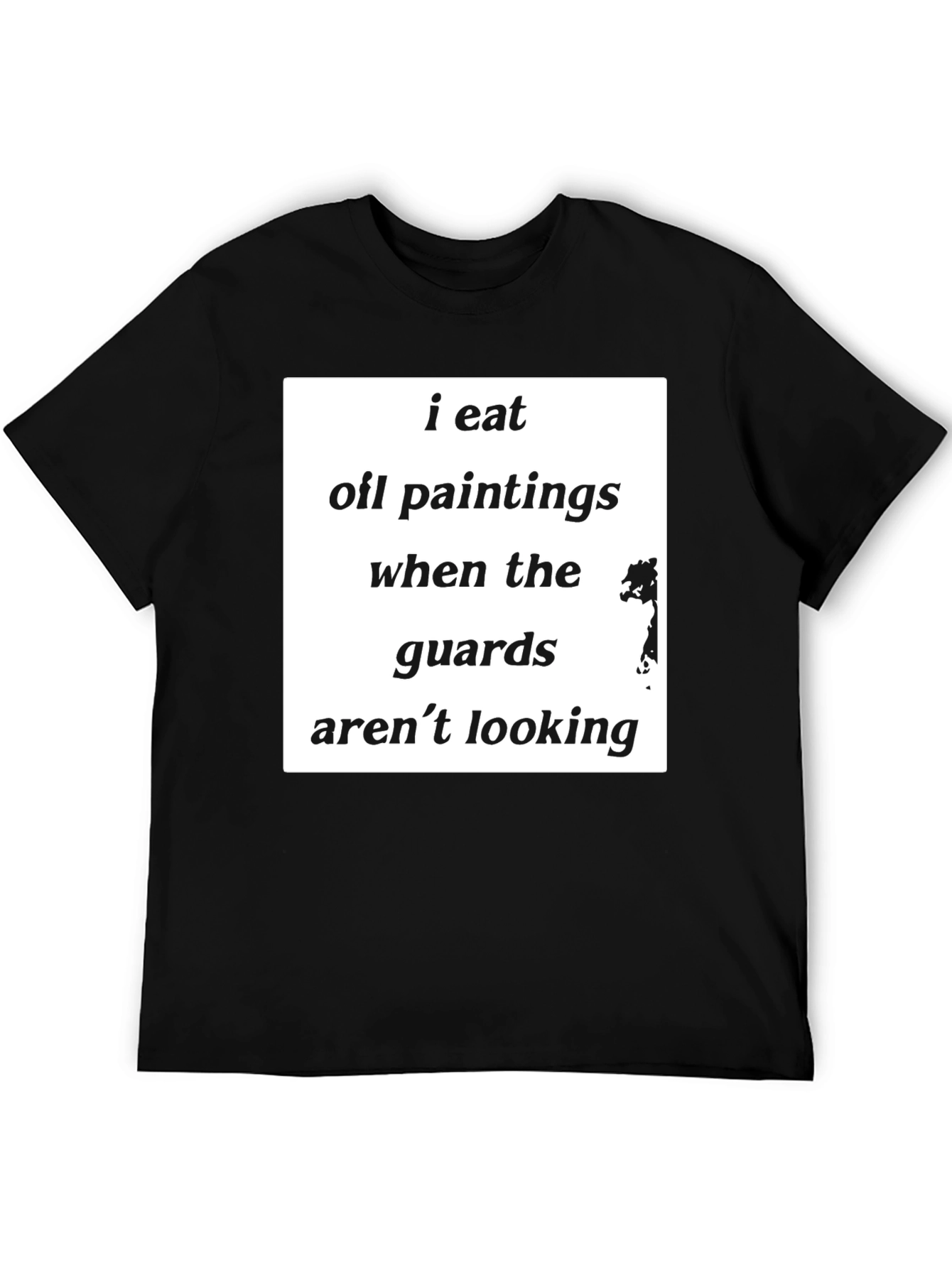 I Eat Oil Paintings Funny Graphic Tee