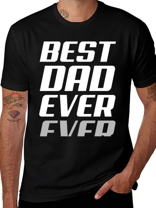 Best Dad Ever T-Shirt - Cool Fathers Day Gift