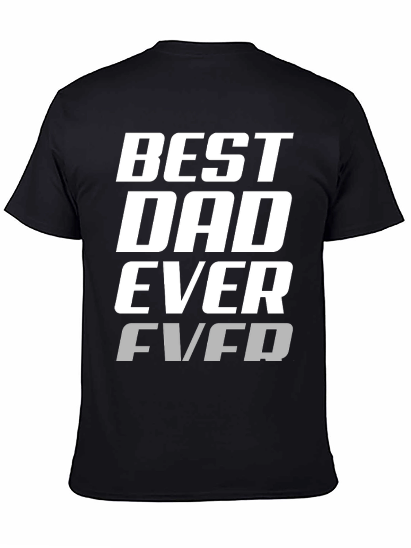 Best Dad Ever T-Shirt - Cool Fathers Day Gift
