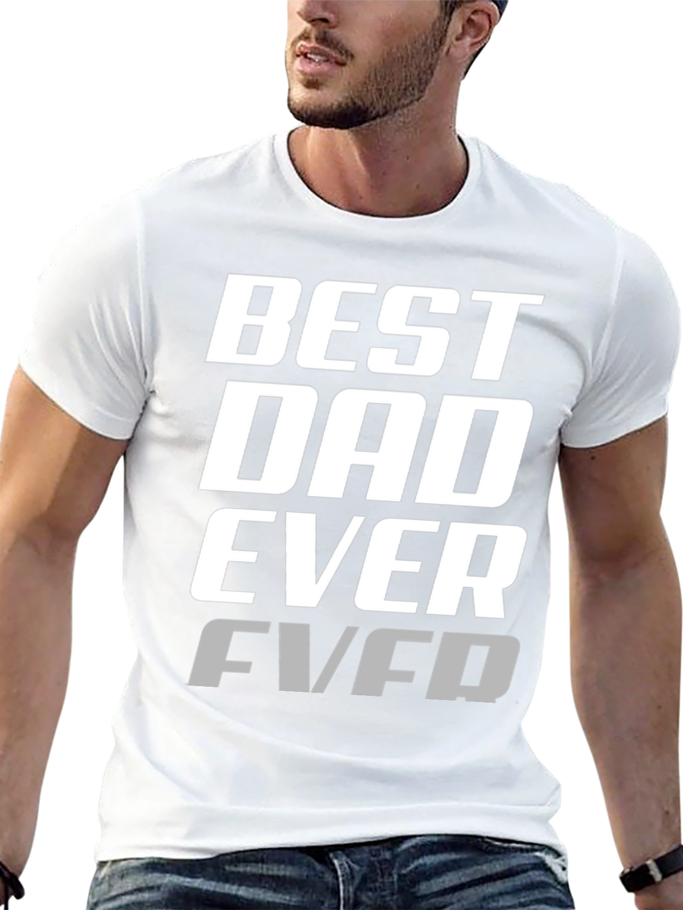 Best Dad Ever T-Shirt - Cool Fathers Day Gift