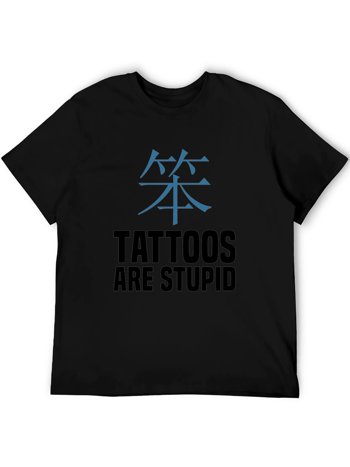 Tattoos Are Stupid T-Shirt - Anti-Tattoo Humor Tee