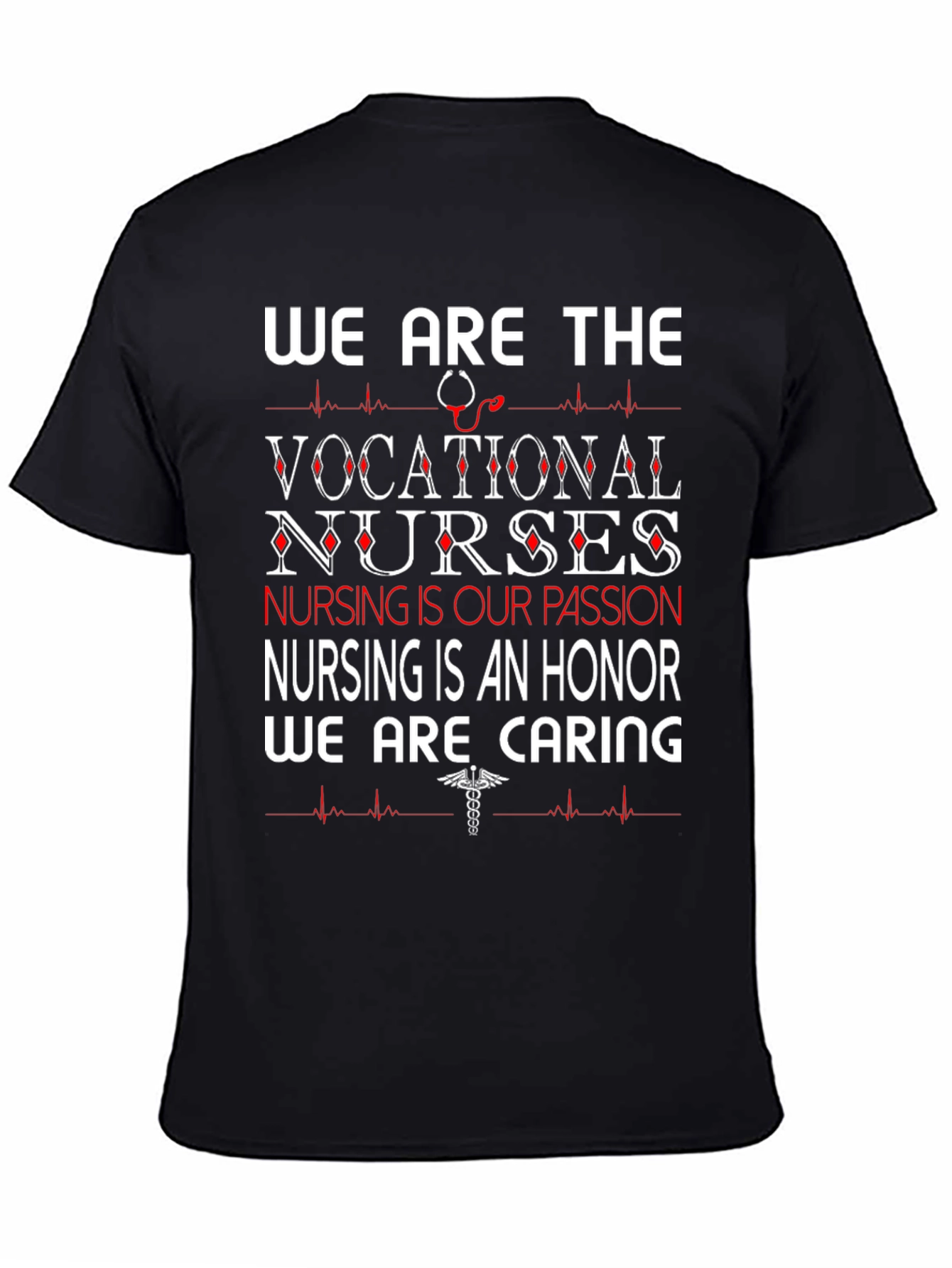 Vocational Nurse T-Shirt - Caring and Passionate