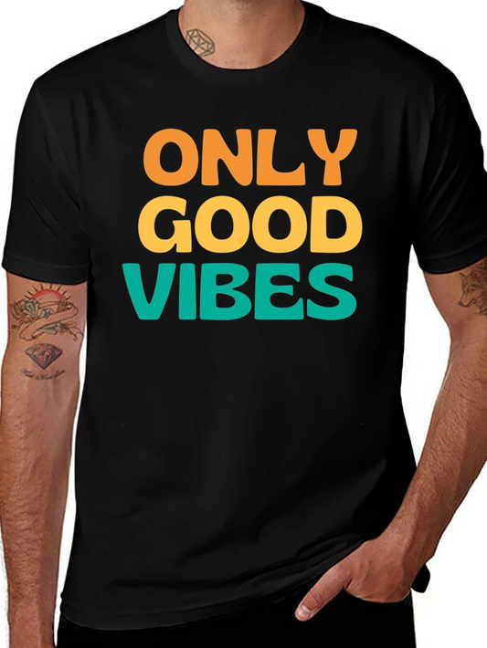 Only Good Vibes T-Shirt - Positive Message Tee