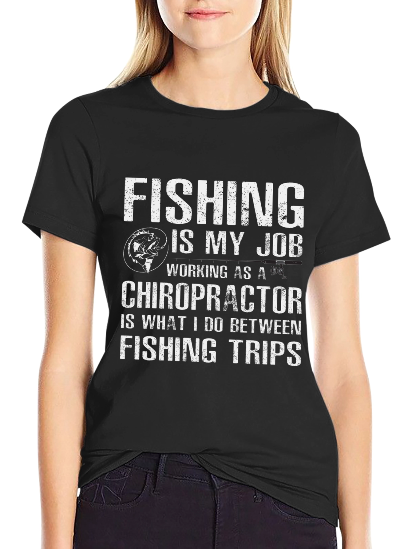 Fishing is My Job Chiropractor T-Shirt