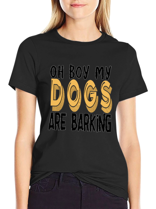 Oh Boy My Dogs Are Barking Funny T-Shirt