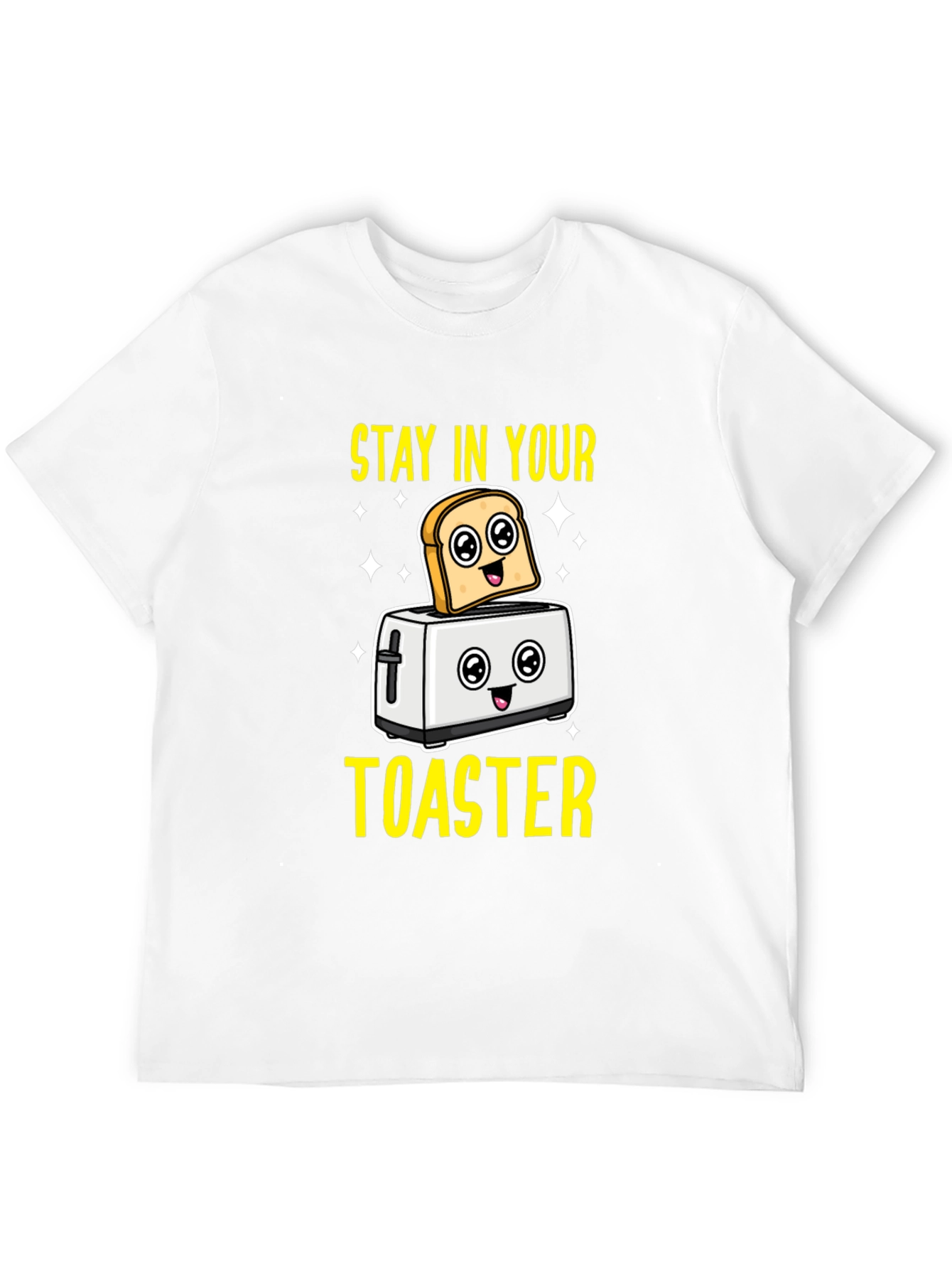 Stay In Your Toaster Graphic T-Shirt