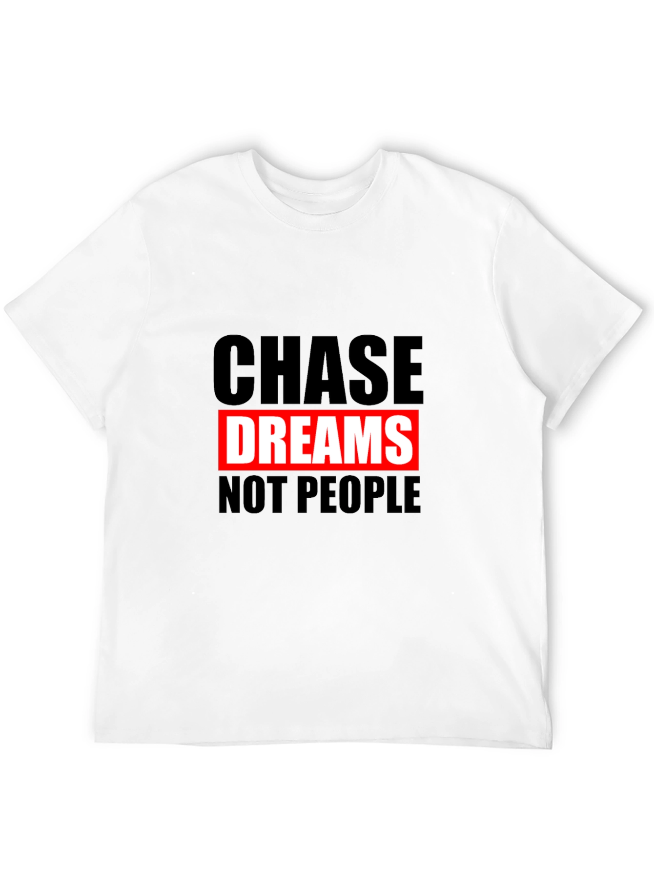 Chase Dreams Graphic T-Shirt - Motivational Tee