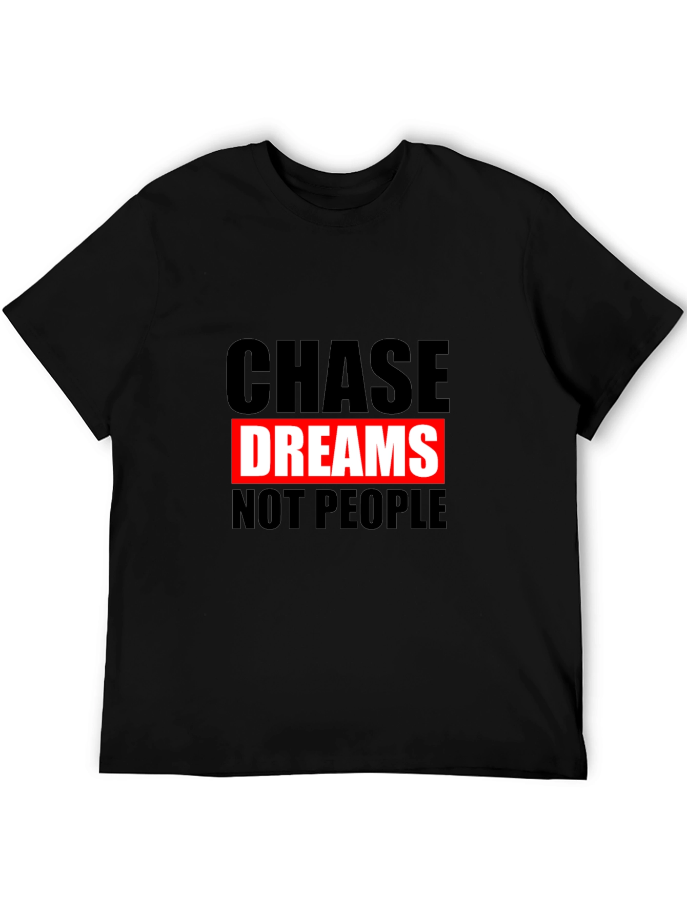 Chase Dreams Graphic T-Shirt - Motivational Tee