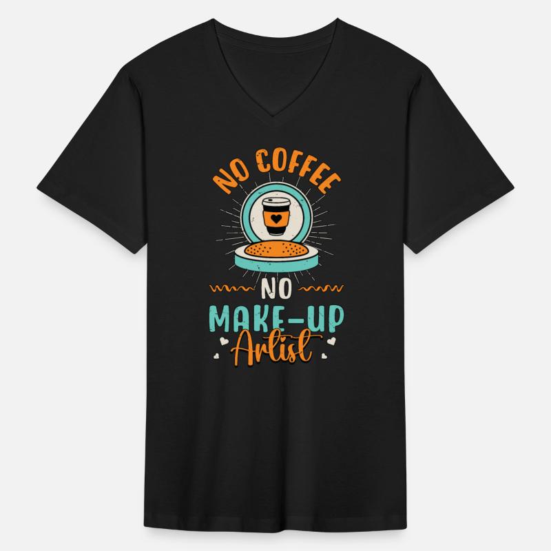 Make-Up Artist No Coffee No Cosmetics Coffee Lover